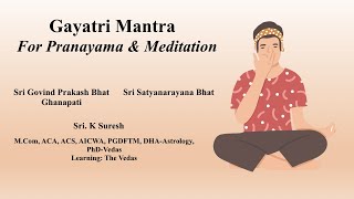 Gayatri Mantra Meditation amp Pranayama Technique  60 Minutes  Sri K Suresh [upl. by Elliott]