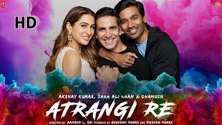 Atrangi Re  FULL MOVIE 4K HDFacts  Aanand Rai  AR Rahman  Akshay Kumar  Sara Ali Khan  Dhanush [upl. by Aymik]