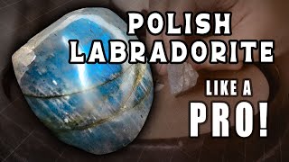 How to Polish Labradorite Like a Pro [upl. by Navets]