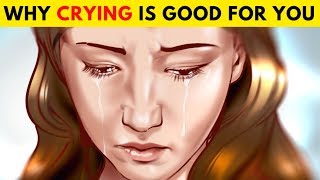 8 Benefits of Crying Why its Good to Shed a few Tears [upl. by Syck]