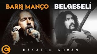 Barış Manço Belgeseli  Hayatım Roman [upl. by Niawtna]