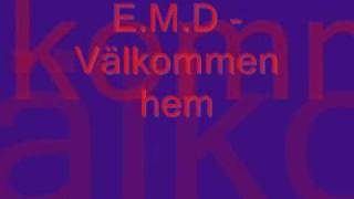 EMD  Välkommen hem  lyrics [upl. by Blase]