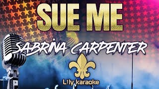 Sabrina Carpenter  Sue Me Karaoke Version [upl. by Amadeus424]