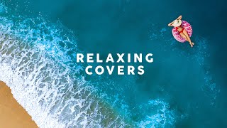 Relaxing Covers  Cool Music [upl. by Moise]