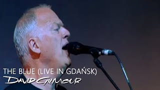 David Gilmour  The Blue Live In Gdańsk [upl. by Muire]