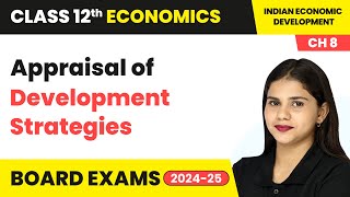 Appraisal of Development Strategies  Class 12 Economics Chapter 8  CBSE 202425 [upl. by Sewole]