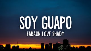 Soy guapo  Faraón Love Shady Letra [upl. by Anayhd]