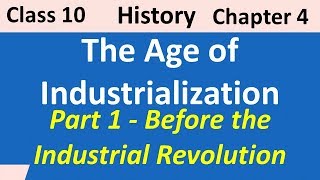 The Age of Industrialization Class 10 History Notes of Chapter 4 part 1 [upl. by Mini]