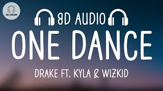 Drake  One Dance 8D AUDIO ft Kyla amp Wizkid [upl. by Erlinna]