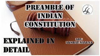 Preamble of Indian Constitution  Explained In detail  Importance Purpose amp Objectives of Preamble [upl. by Yderf]