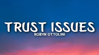 Robyn Ottolini  Trust Issues Lyrics [upl. by Donoho]