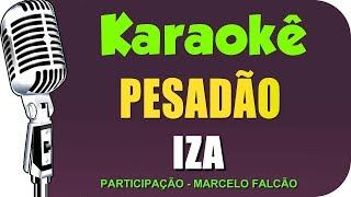 🎤 IZA  Pesadão  Karaokê Versão Ao vivo [upl. by Player]