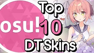 osu Top 10 DT Skins [upl. by Iffar]