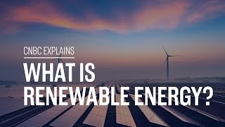 What is renewable energy  CNBC Explains [upl. by Ardnuat461]