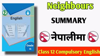 Neighbours summary In Nepali Class 12 compulsory english new course [upl. by Norreg]