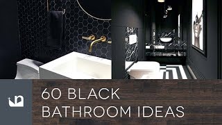 60 Black Bathroom Ideas [upl. by Yeleen]