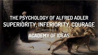 The Psychology of Alfred Adler Superiority Inferiority and Courage [upl. by Latoye272]