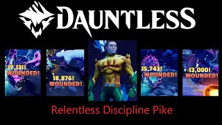 Dauntless Relentless Discipline Pike [upl. by Mayes]