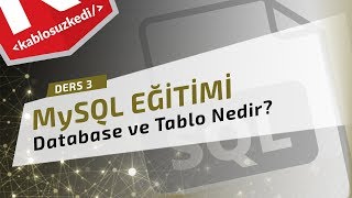 MySQL Eğitimi  Ders 3  Database Nedir Tablo Nedir ve Nasıl Oluşturulur [upl. by Baum]