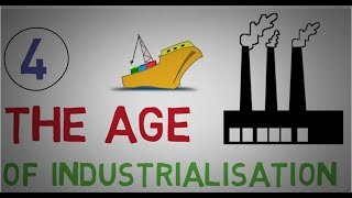 THE AGE OF INDUSTRIALISATION  PART4 of 7 [upl. by Animahs]