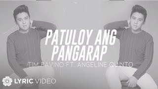 Patuloy Ang Pangarap  Tim Pavino ft Angeline Quinto Lyrics [upl. by Omrellig591]