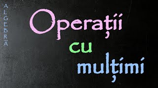 OPERATII CU MULTIMI  MATEMATICA [upl. by Swenson832]