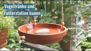 Vogeltränke und Futterstation selbst bauen [upl. by Walt]