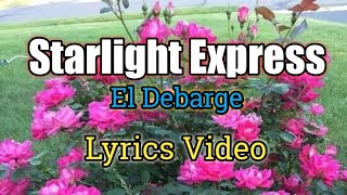 Starlight Express Lyrics Video  El Debarge [upl. by Ennaul]