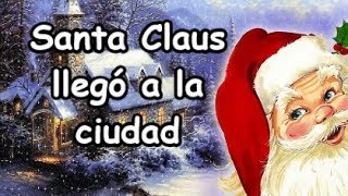 Santa Claus llegó a la ciudad Villancico Letra Mejor versión [upl. by Nisaj584]