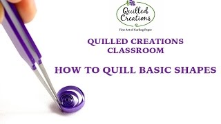 Quilled Creations  How to Quill Basic Shapes [upl. by Beaulieu429]