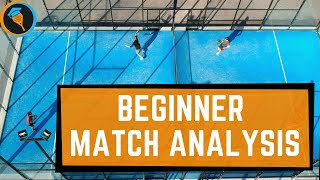 BEGINNER MATCH ANALYSIS  Padel Tactics [upl. by Wettam33]