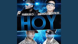 Hoy feat Daddy Yankee JAlvarez amp Jory [upl. by Devina803]