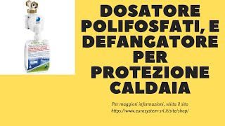 Dosatore polifosfati e defangatore per protezione caldaia [upl. by Nnaesor113]