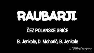 Raubarji  ČEZ POLANSKE GRIČE [upl. by Enirod]