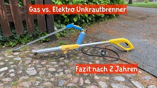 Gas vs Elektro  Gloria Unkrautbrenner  Abflammgeräte im Test amp Vergleich  Fazit nach 2 Jahren [upl. by Nyltyak149]