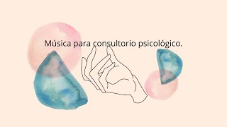 🌸 MÚSICA RELAJANTE PARA CONSULTORIO PSICOLÓGICO 💚 [upl. by Cis]