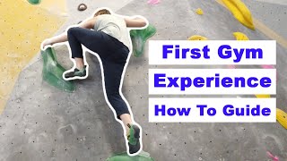 Beginner Tips Your First Time At The Bouldering Gym [upl. by Chil]