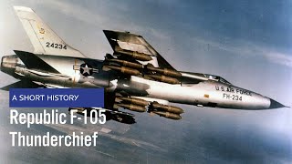 Republic F105 Thunderchief  A Short History US Air Force Aircraft History [upl. by Lilla]