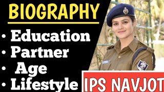 IPS NAVJOT SIMI BIOGRAPHYLIFESTYLEEDUCATIONRANKSUCESSFUL STORYAGE amp MORE INFORMATION [upl. by Borek1]