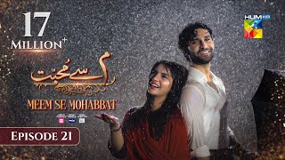 Meem Se Mohabbat  Episode 21 CC 26th Feb 2025  Sponsored By foodpanda Master Paints Skin White [upl. by Yraeht133]