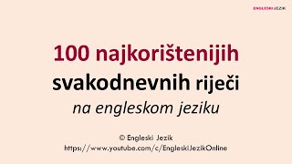 100 najkorištenijih svakodnevnih riječi na engleskom jeziku [upl. by Housen257]