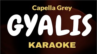 Capella Grey  Gyalis  Karaoke  Lyrics Video  Acoustic  Piano  Instrumental  Clean Track [upl. by Rissa225]