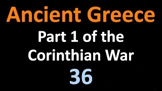 Ancient Greek History  Part 1 Corinthian War  36 [upl. by Girard]