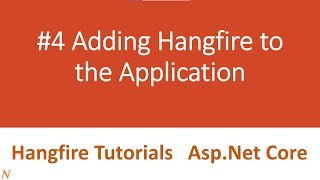 4 Adding Hangfire to Application  Hangfire Tutorials  AspNet Core  Background Task Scheduler [upl. by Richel]