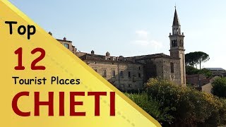 quotCHIETIquot Top 12 Tourist Places  Chieti Tourism  ITALY [upl. by Walley]