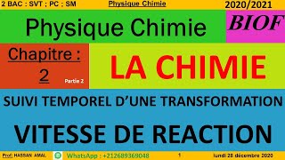 Chapitre  2 Partie 2 SUIVI TEMPOREL D’UNE TRANSFORMATION VITESSE DE REACTION 2 BAC  SVT  PC  SM [upl. by Marek72]