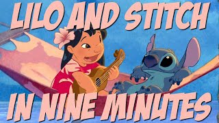 Lilo and Stitch in Nine Minutes [upl. by Etti672]